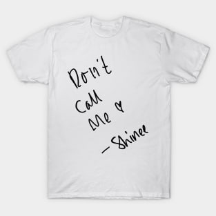 Don't Call Me - SHINee T-Shirt